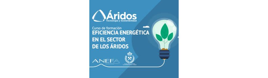 Nuevo curso de la Cátedra ANEFA: Eficiencia Energética en el Sector de los Áridos